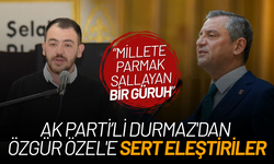 AK Partili Durmaz'dan Özgür Özel'e sert eleştiriler!