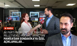 AK Parti MKYK Üyesi ve Manisa Milletvekili Mücahit Arınç'tan Manisa’dan Son Dakika’ya özel açıklamalar!