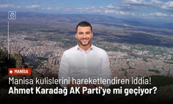 Manisa kulislerini hareketlendiren iddia! Ahmet Karadağ AK Parti'ye mi geçiyor?