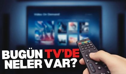 Bugün TV’de hangi diziler var?