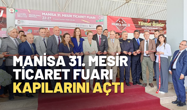 Manisa 31. Mesir Ticaret Fuarı kapılarını ziyaretçilere açtı