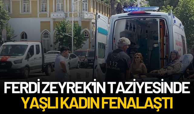 Ferdi Zeyrek'in taziyesinde yaşlı kadın fenalaşarak bayıldı