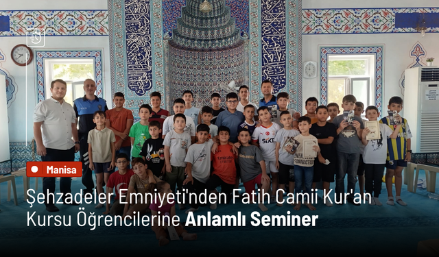 Manisa'da Fatih Camii Kur'an Kursu Öğrencilerine Anlamlı Seminer
