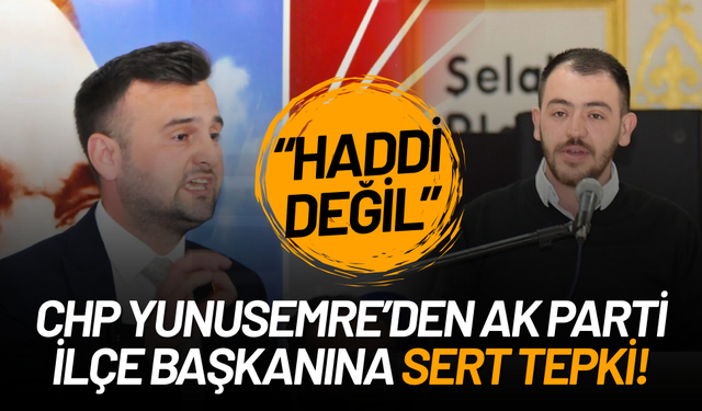 CHP Yunusemre İlçe Başkanı Arslan’dan AK Parti İlçe Başkanı Durmaz’a sert tepki!
