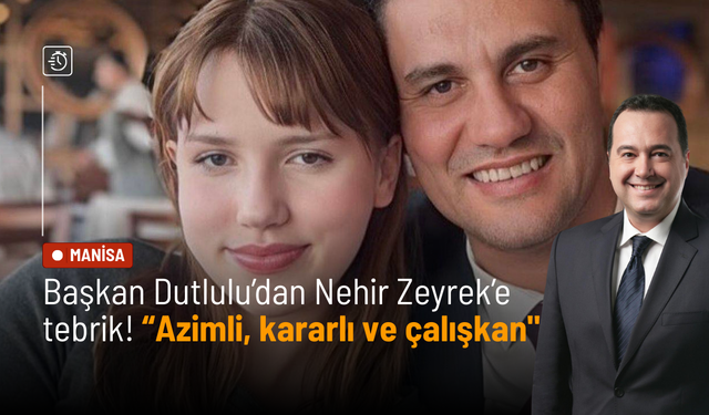 Başkan Dutlulu’dan Nehir Zeyrek’e tebrik!