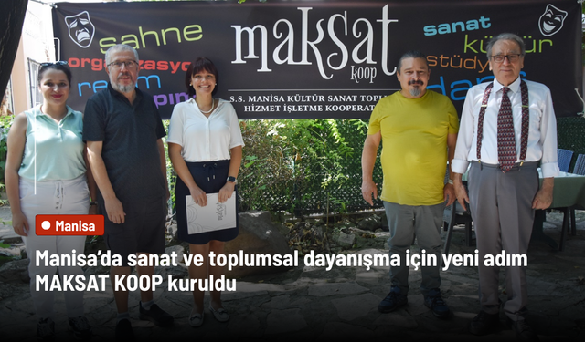 Manisa’da sanat ve toplumsal dayanışma için yeni adım: MAKSAT KOOP kuruldu