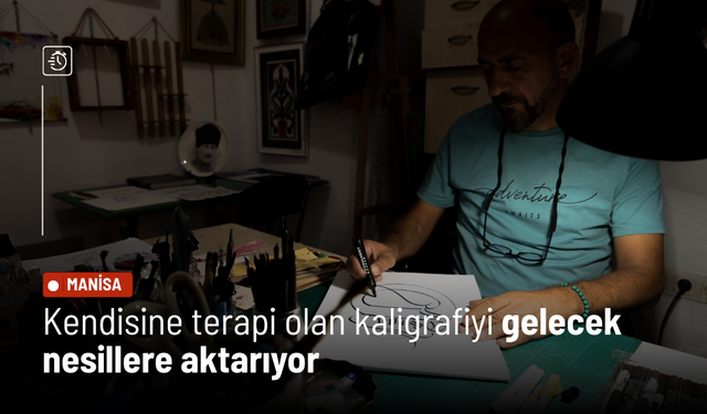 Harflerle terapi: Manisa’da kaligrafinin ustası Osman Sandıkçı