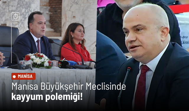Manisa Büyükşehir Meclisinde kayyum polemiği!