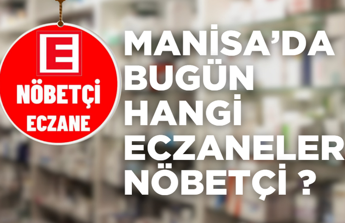 7 Kasım 2025 Manisa nöbetçi eczaneler
