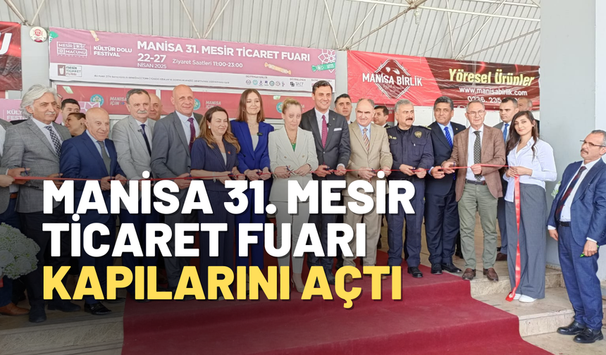 Manisa 31. Mesir Ticaret Fuarı kapılarını ziyaretçilere açtı