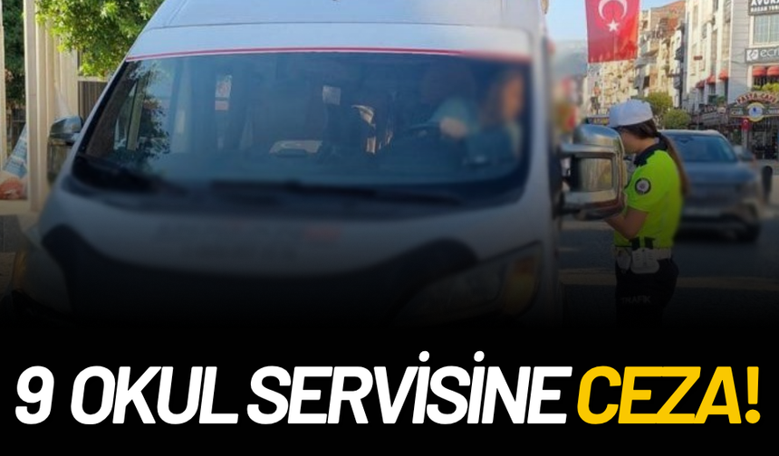 Manisa’da 9 okul servisine ceza!