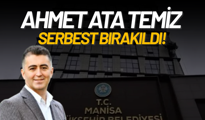 Ahmet Ata Temiz serbest bırakıldı!