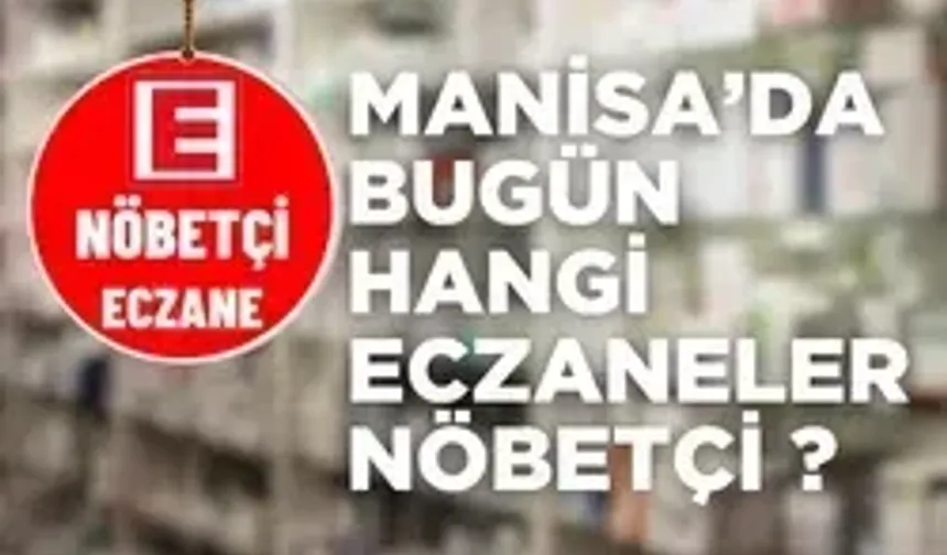 11 Aralık 2025 Manisa nöbetçi eczaneler