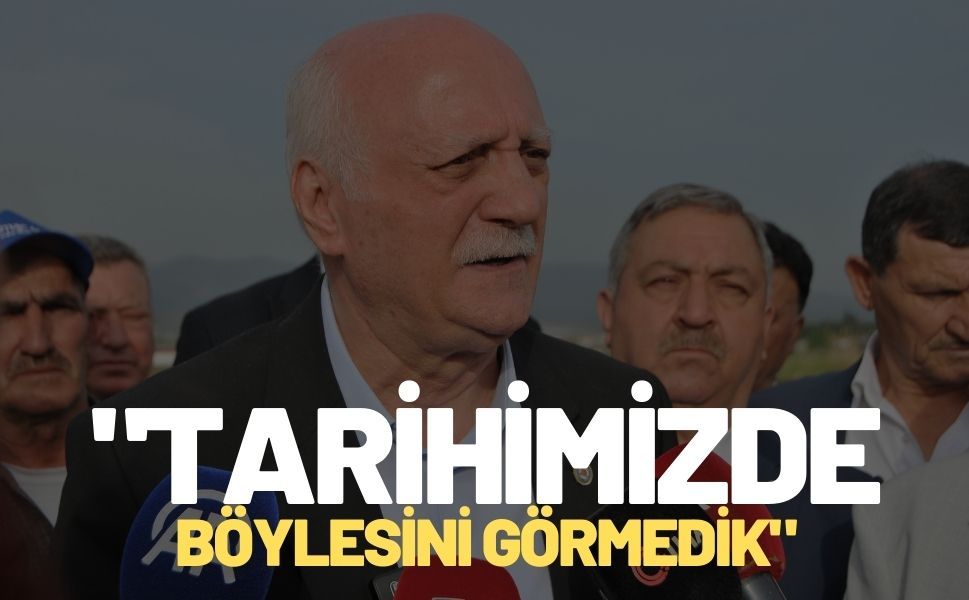 Başkan Bayraktar: "Tarihimizde böylesini görmedik"