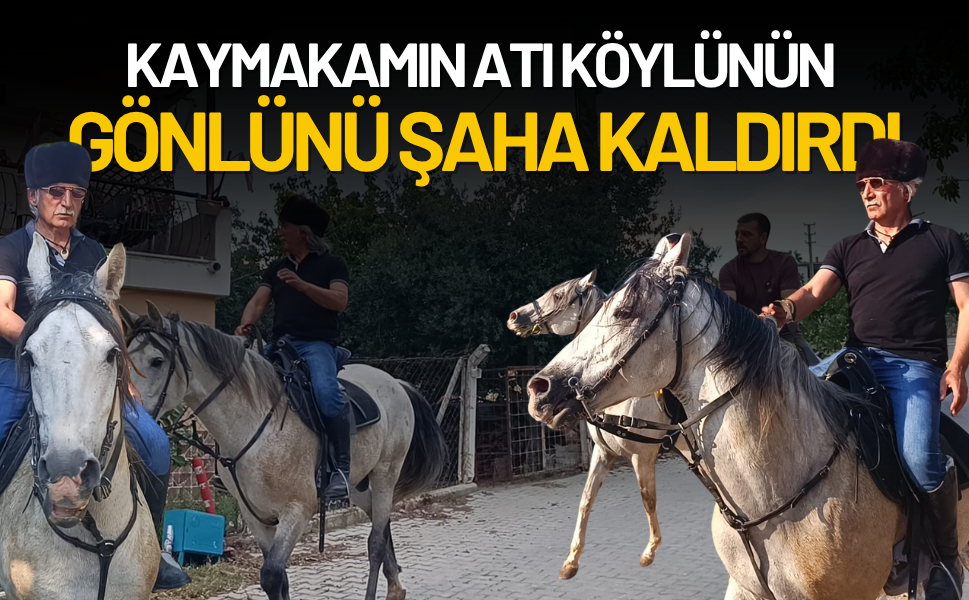 Manisa'nın sıra dışı kaymakamı: Kırsal mahallelere atla gidiyor, sorunları dinliyor