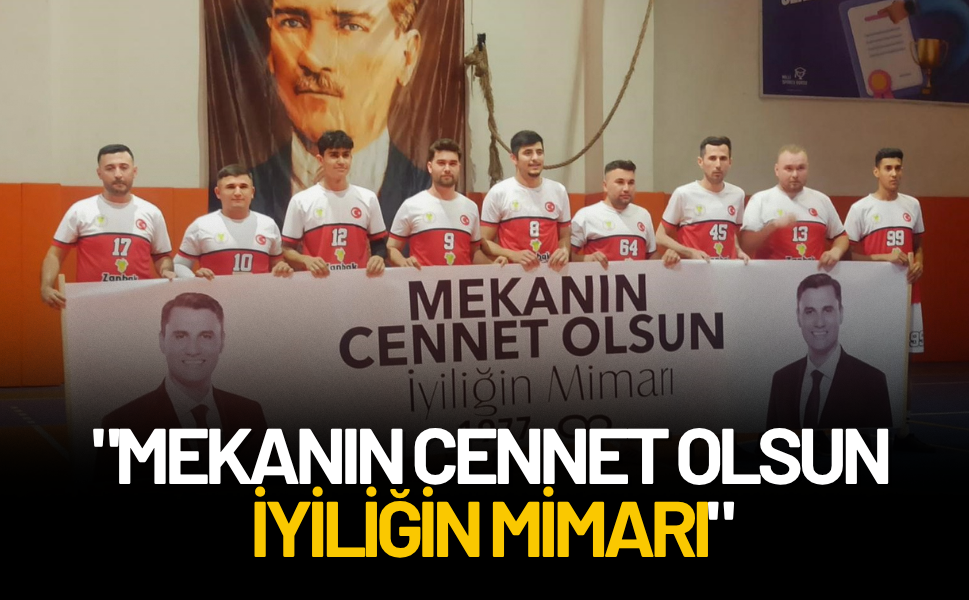 Voleybol maçı öncesi Ferdi Zeyrek'e vefa: Mekanın cennet olsun İyiliğin mimarı