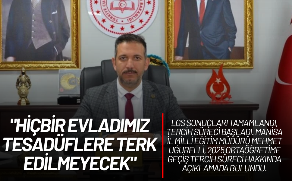 Manisa’da LGS tercih maratonu başladı