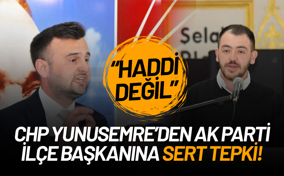 CHP Yunusemre İlçe Başkanı Arslan’dan AK Parti İlçe Başkanı Durmaz’a sert tepki!