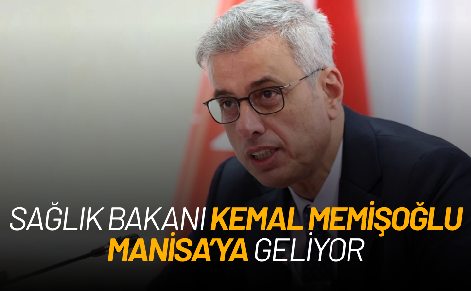 Bakan Memişoğlu Manisa'ya geliyor!
