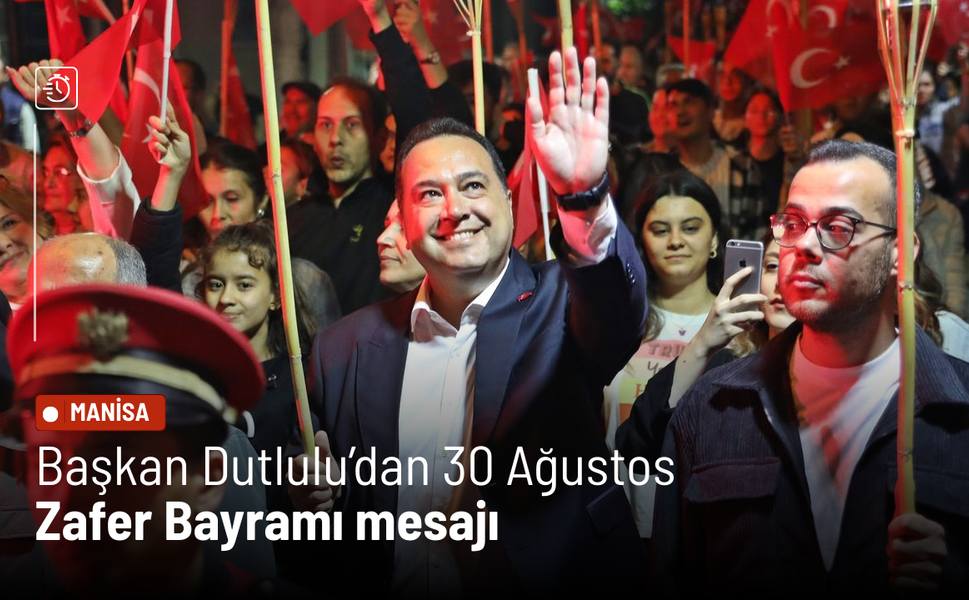Başkan Dutlulu’dan 30 Ağustos Zafer Bayramı mesajı