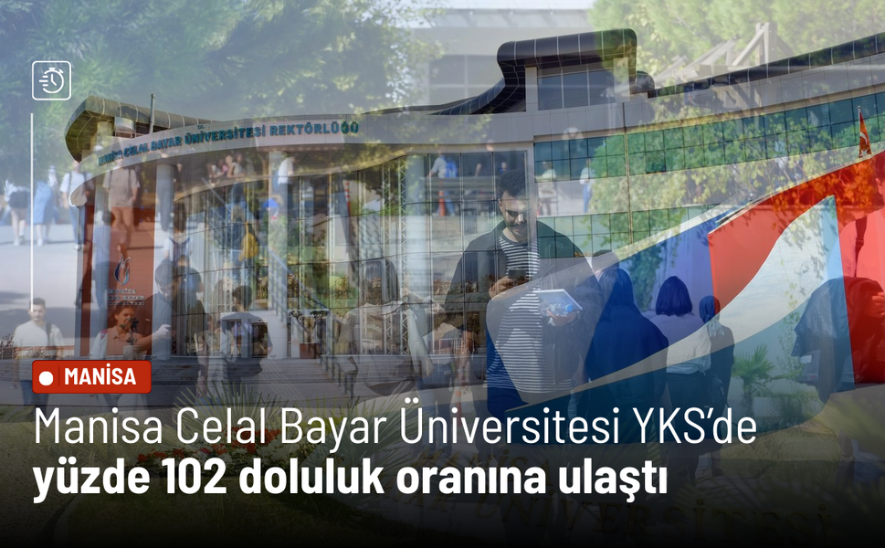 Manisa Celal Bayar Üniversitesi YKS’de yüzde 102 doluluk oranına ulaştı
