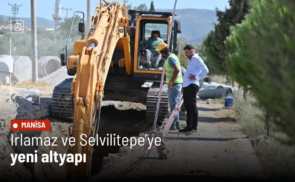 Irlamaz ve Selvilitepe’ye yeni altyapı