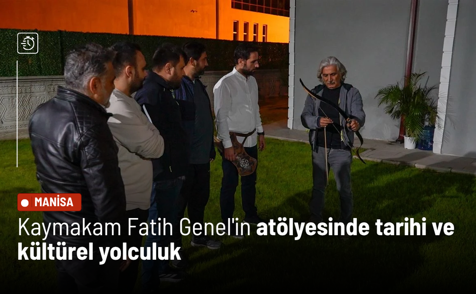 Kaymakam Fatih Genel'in atölyesinde tarihi ve kültürel yolculuk