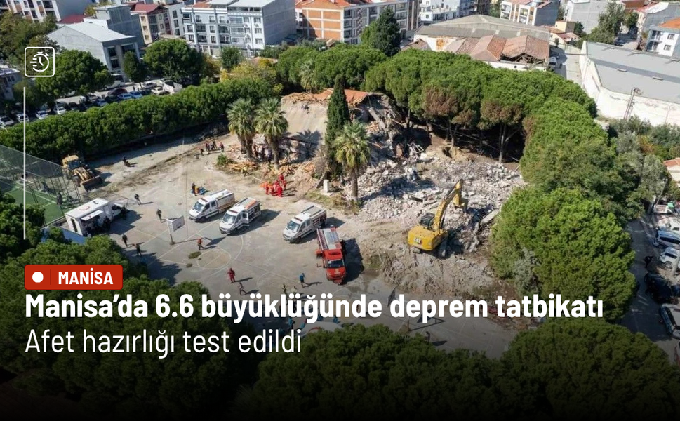 Manisa’da 6.6 büyüklüğünde deprem tatbikatı: Afet hazırlığı test edildi