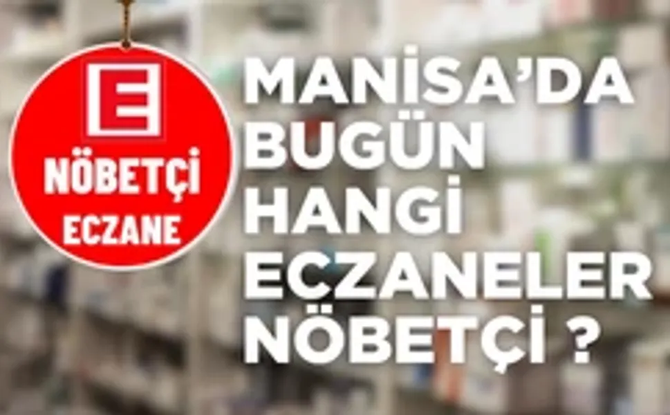 28 Kasım 2025 Manisa nöbetçi eczaneler
