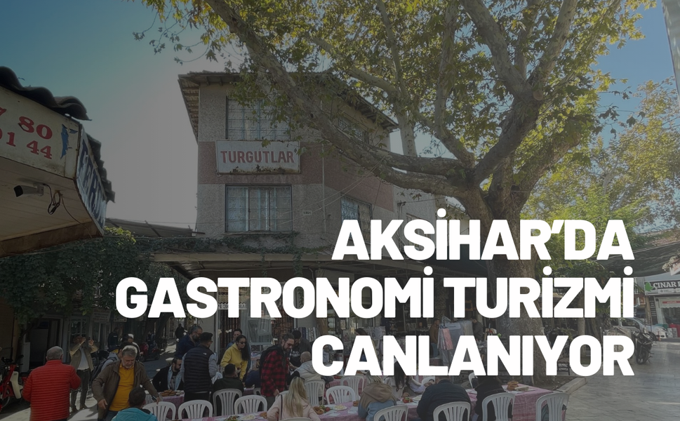 Leziz Akhisar projesi gastronomi turizmini canlandırdı